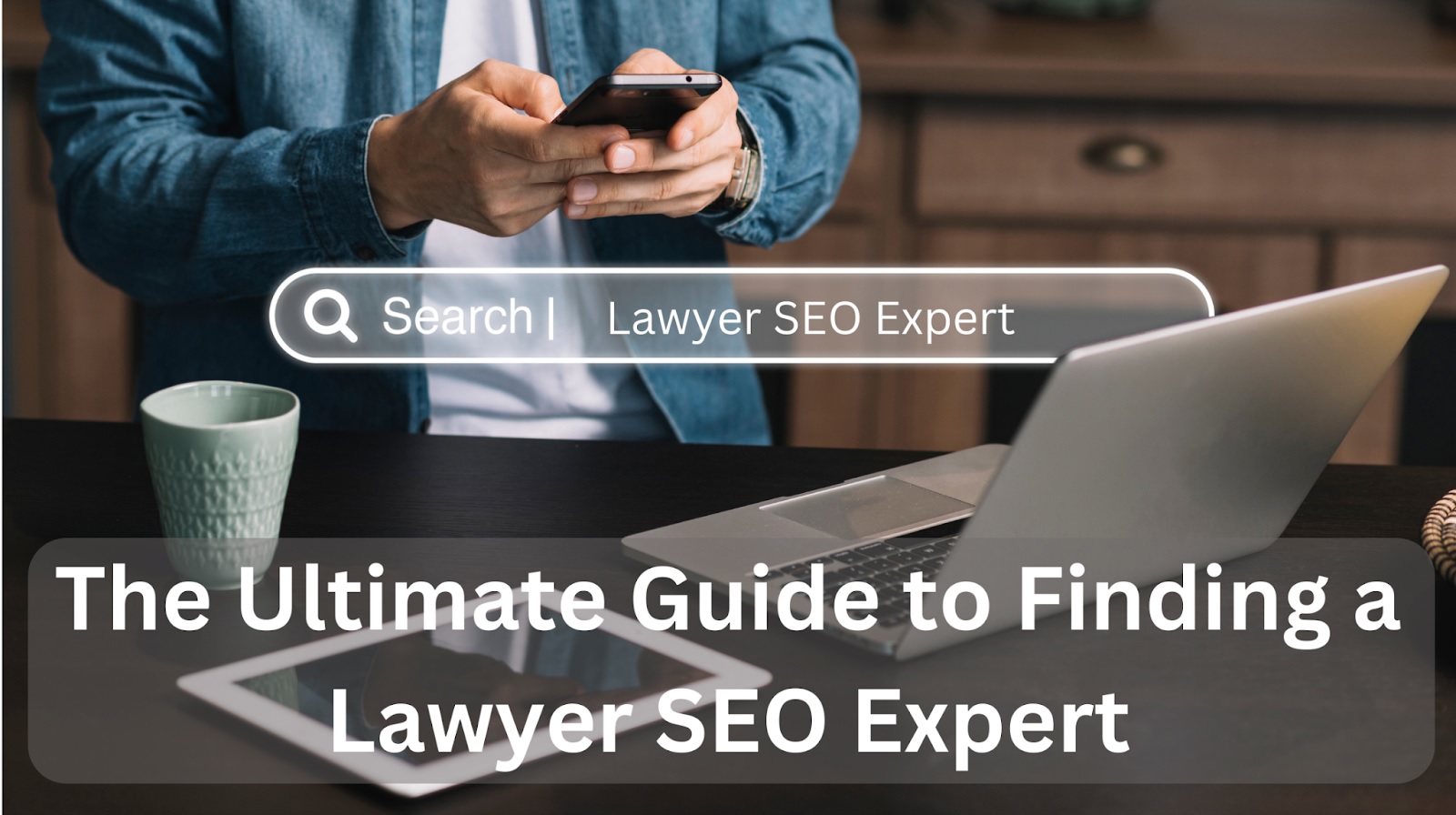 Ultimate Guide to Finding a Lawyer