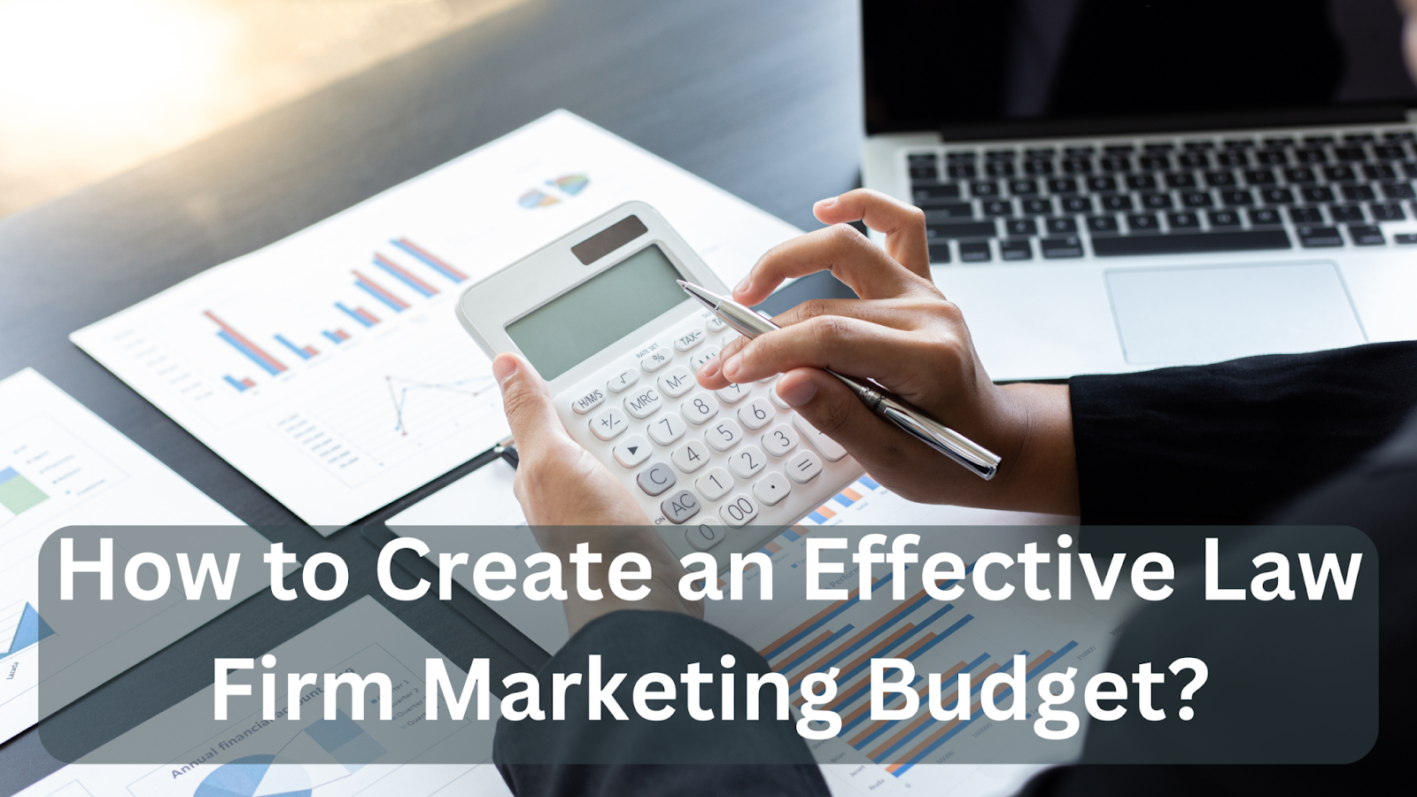 How to Create an Effective Law Firm Marketing Budget?